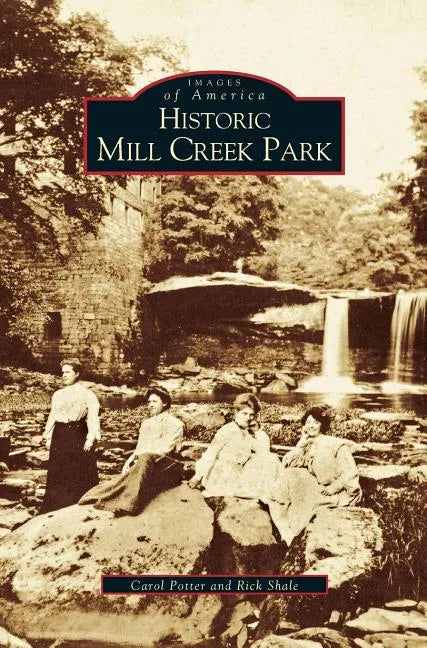 Historic Mill Creek Park - Hardcover