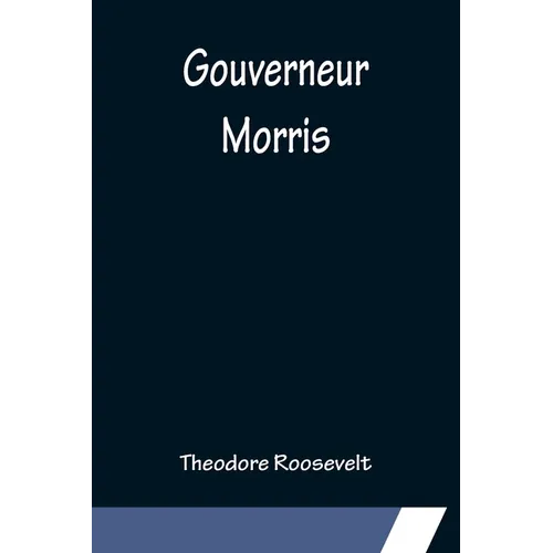 Gouverneur Morris - Paperback