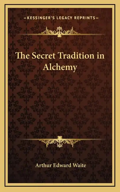 The Secret Tradition in Alchemy - Hardcover