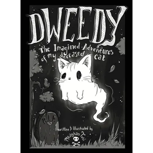 Dweedy: The Imagined Adventures of my deceased cat - Paperback