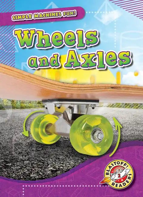 Wheels and Axles - Library Binding