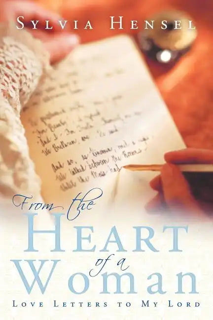 From the Heart of a Woman: Love Letters to My Lord - Paperback