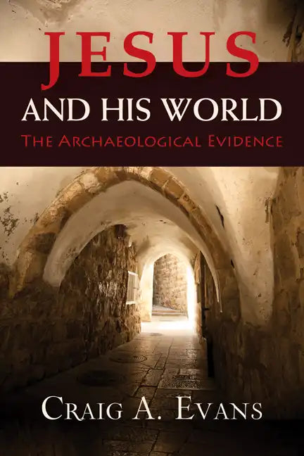 Jesus and His World: The Archaeological Evidence - Paperback