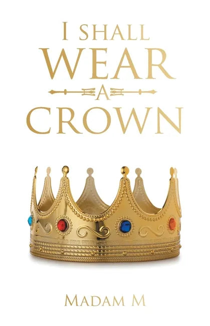 I Shall Wear a Crown - Paperback