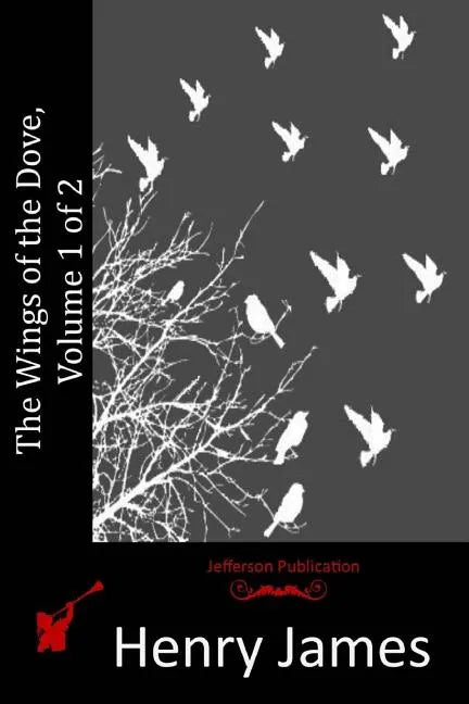 The Wings of the Dove, Volume 1 of 2 - Paperback
