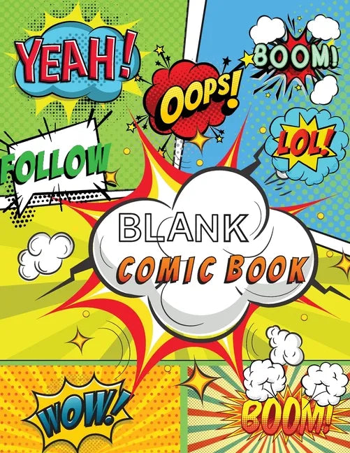 Blank Comic Book: Draw Your Own Comics, 120 Pages of Fun and Unique Templates, A Large 8.5" x 11" Notebook and Sketchbook for Kids and A - Paperback