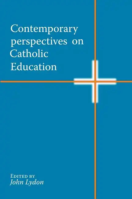 Contemporary Perspectives on Catholic Education - Paperback
