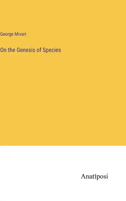 On the Genesis of Species - Hardcover