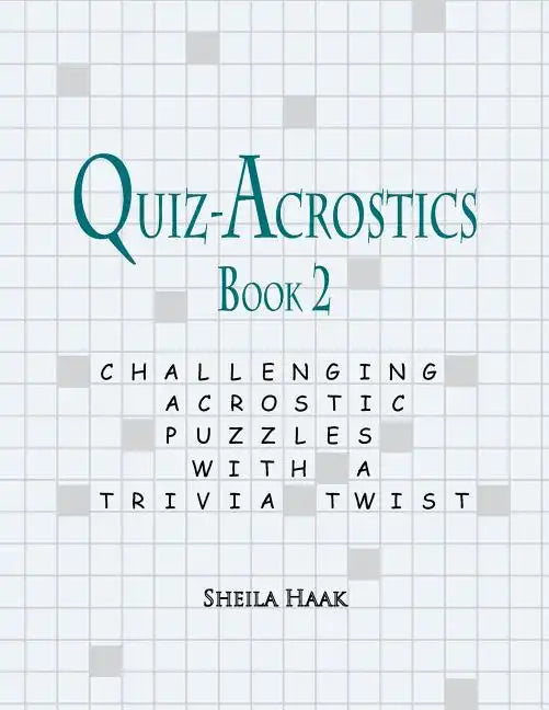 Quiz-Acrostics Book 2: Challenging Acrostic Puzzles with a Trivia Twist - Paperback