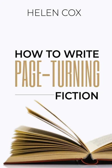 How to Write Page-Turning Fiction: Advice to Authors Book 3 - Paperback