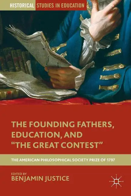 The Founding Fathers, Education, and the Great Contest: The American Philosophical Society Prize of 1797 - Paperback