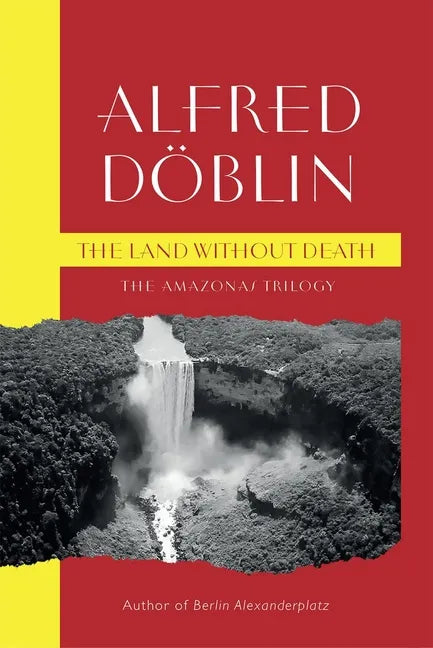 The Land Without Death: The Amazonas Trilogy - Paperback