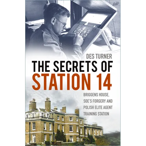 The Secrets of Station 14: Briggens House, Soe's Forgery and Polish Elite Agent Training Station - Paperback