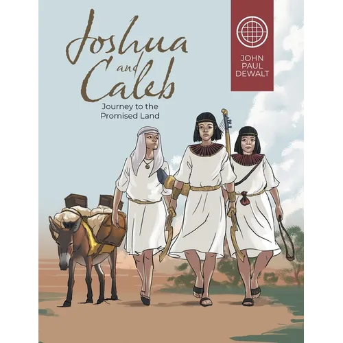 Joshua and Caleb: Journey to the Promised Land - Paperback