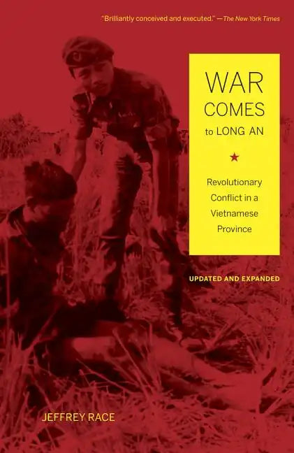 War Comes to Long An, Updated and Expanded: Revolutionary Conflict in a Vietnamese Province - Paperback