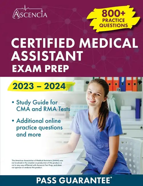 Certified Medical Assistant Exam Prep 2023-2024: 800+ Practice Questions, Study Guide for CMA and RMA Tests - Paperback