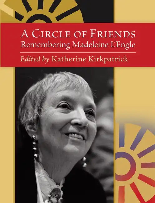 A Circle of Friends: Remembering Madeleine L'Engle (second edition) - Paperback