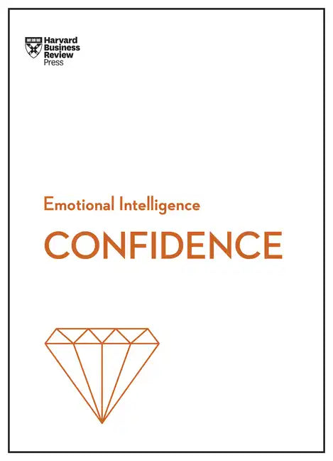 Confidence (HBR Emotional Intelligence Series) - Hardcover