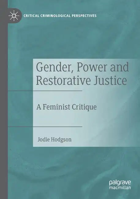 Gender, Power and Restorative Justice: A Feminist Critique - Paperback