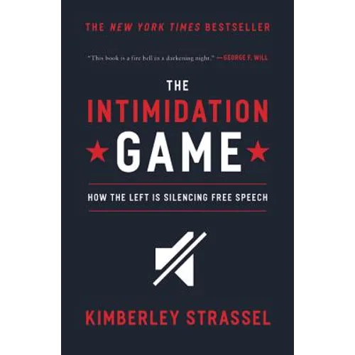 The Intimidation Game: How the Left Is Silencing Free Speech - Paperback