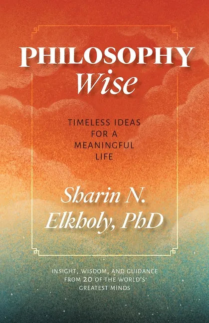 Philosophy Wise: Timeless Ideas for a Meaningful Life - Paperback