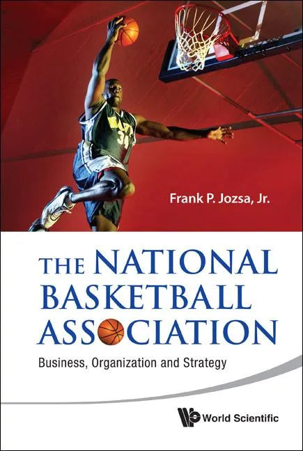 National Basketball Association, The: Business, Organization and Strategy - Hardcover