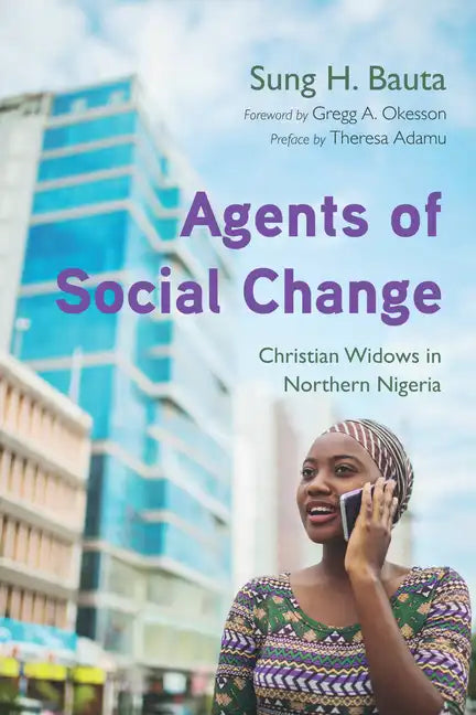 Agents of Social Change: Christian Widows in Northern Nigeria - Hardcover