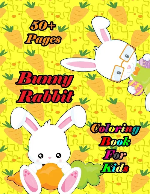 Bunny Rabbit Coloring Book for Kids: A bunny book that kids love: books for kids ages 4-8 - Paperback