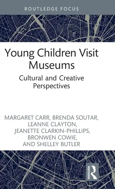 Young Children Visit Museums: Cultural and Creative Perspectives - Hardcover