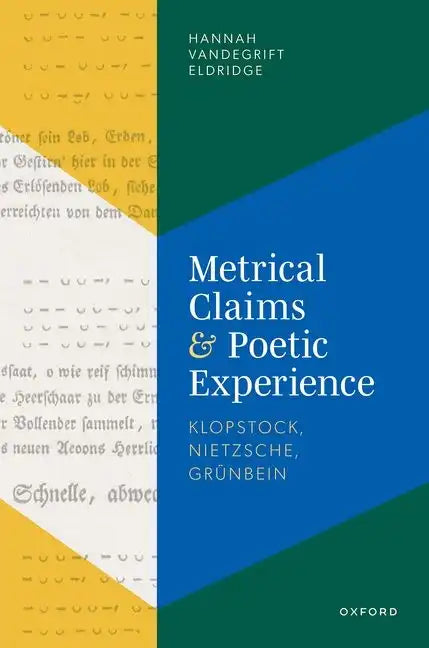 Metrical Claims and Poetic Experience: Klopstock, Nietzsche, Grünbein - Hardcover