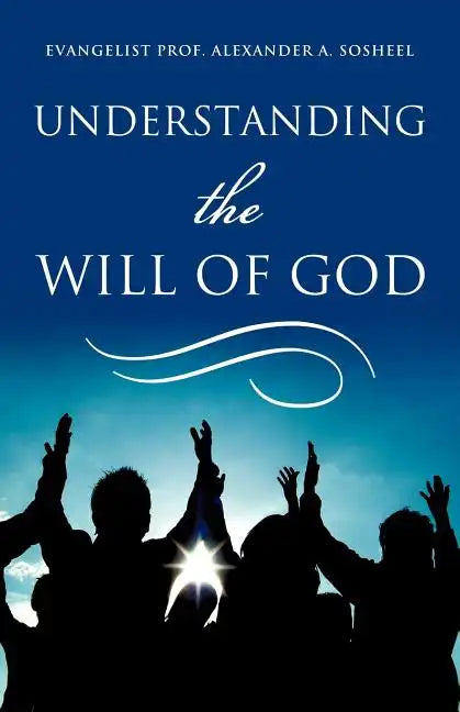 Understanding The Will of God - Paperback