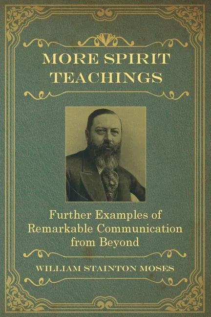More Spirit Teachings: : Further Examples of Remarkable Communication from Beyond - Paperback