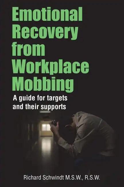Emotional Recovery from Workplace Mobbing: A guide for targets and their supports - Paperback