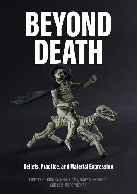Beyond Death: Beliefs, Practice, and Material Expression - Paperback