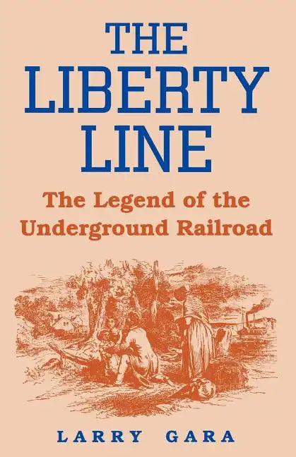 The Liberty Line: The Legend of the Underground Railroad - Paperback