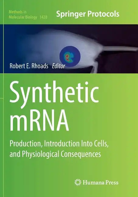 Synthetic Mrna: Production, Introduction Into Cells, and Physiological Consequences - Paperback