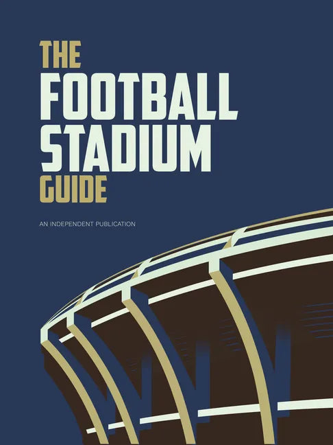 The Football Stadium Guide - Hardcover