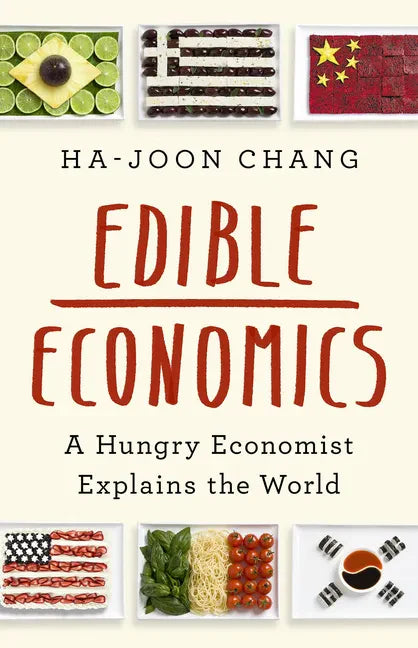 Edible Economics: A Hungry Economist Explains the World - Hardcover
