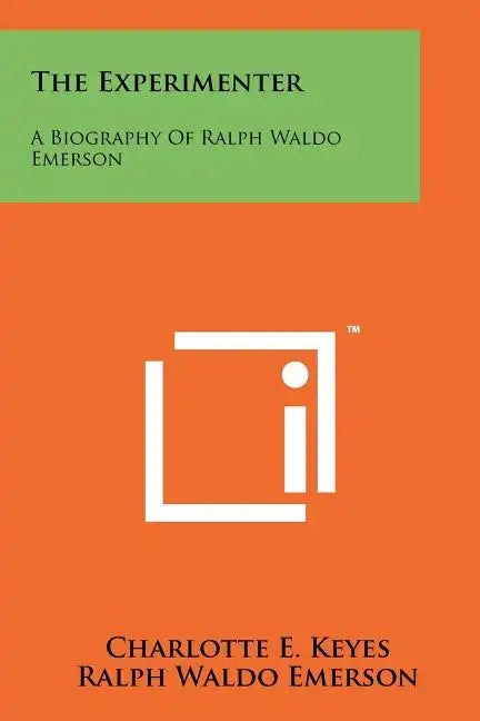 The Experimenter: A Biography Of Ralph Waldo Emerson - Paperback