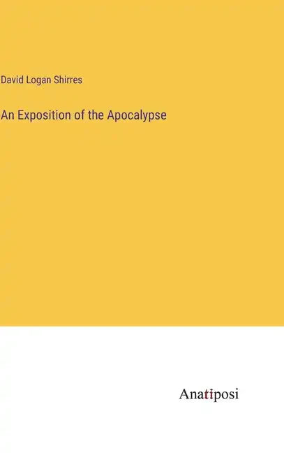 An Exposition of the Apocalypse - Hardcover