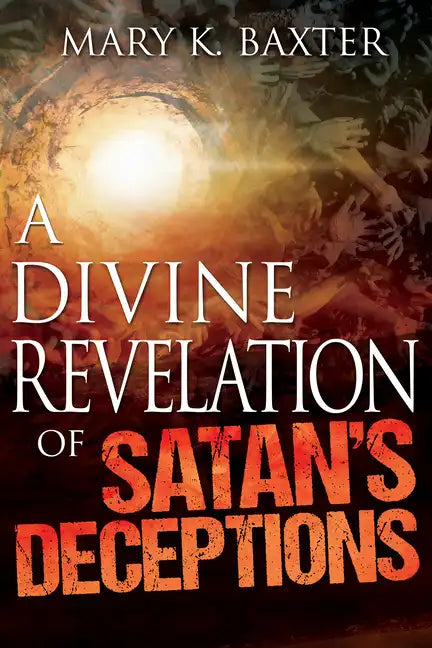 A Divine Revelation of Satan's Deceptions - Paperback
