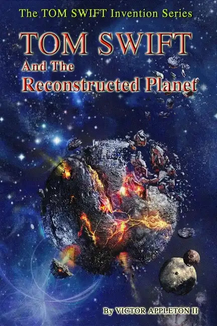 TOM SWIFT and the Reconstructed Planet - Paperback