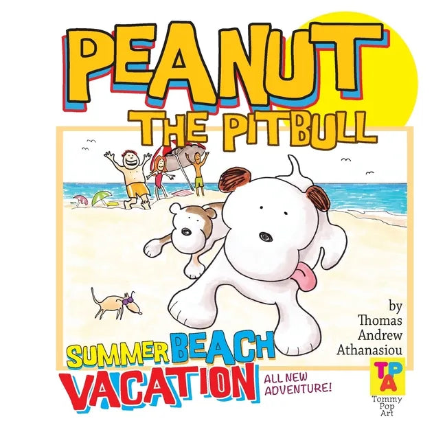 Peanut The Pitbull's Summer Beach Vacation - Paperback