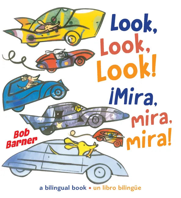 Look, Look, Look! ¡Mira, Mira, Mira! - Board Book