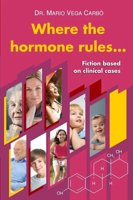 Where the hormone rules...: Fiction based on clinical cases - Paperback
