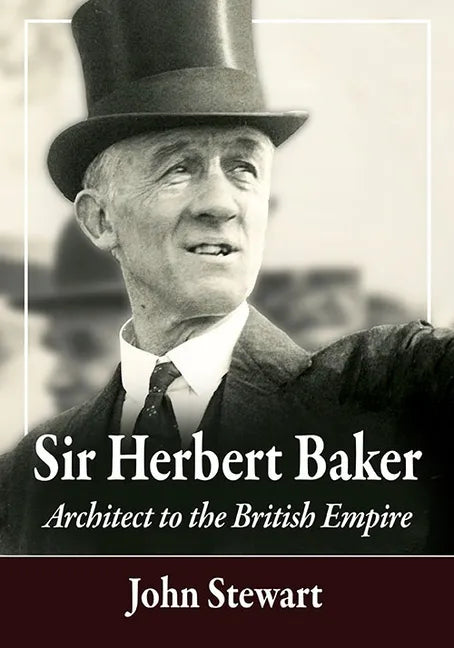 Sir Herbert Baker: Architect to the British Empire - Paperback