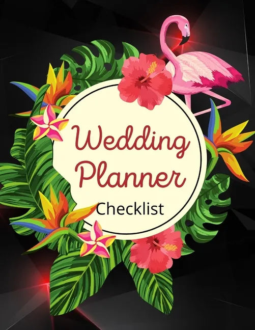 Wedding Planner Checklist: Wedding Planner Book - Wedding Planner for Bride with Planning Notes, Important Dates -The Complete Wedding Planner Bo - Paperback