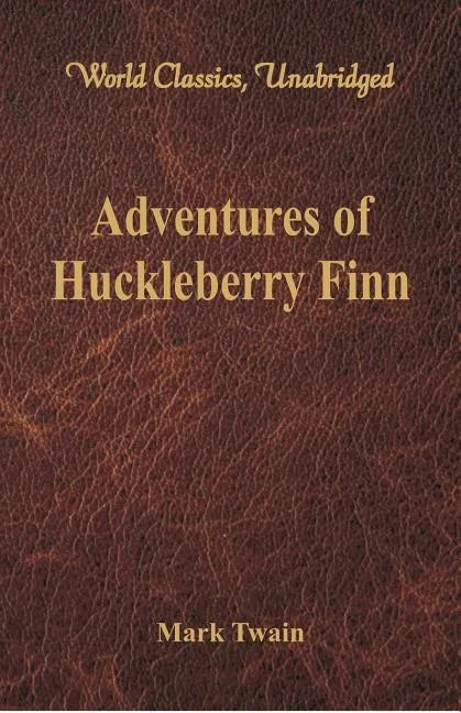 Adventures of Huckleberry Finn (World Classics, Unabridged) - Paperback