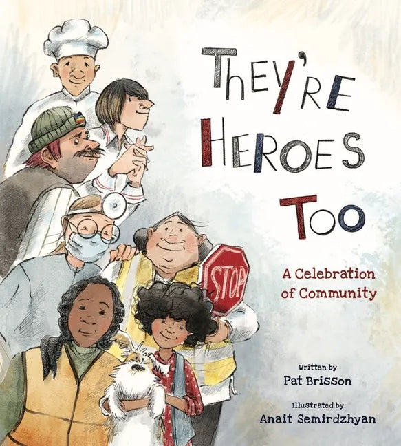 They're Heroes Too: A Celebration of Community - Hardcover