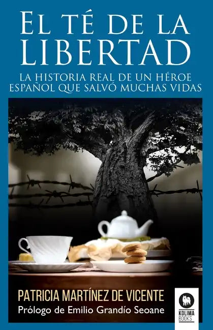 El té de la libertad: La historia real de un héroe español que salvó muchas vidas - Paperback